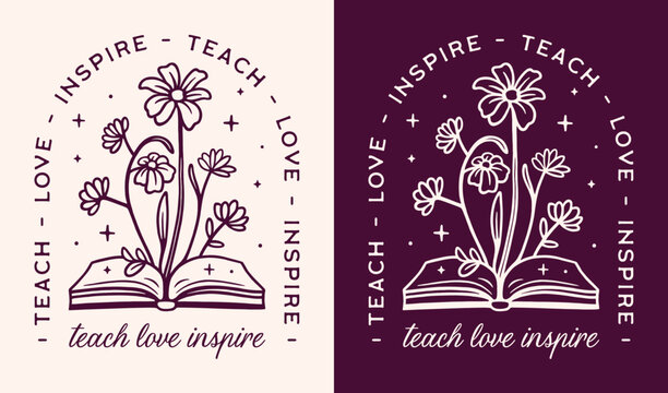 Teach love inspire teacher core values inspirational motivational quotes homeschool mom shirt. Retro floral flowers book witchy aesthetic illustration printable card for teachers appreciation gift.