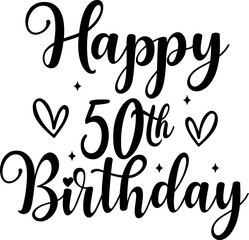 Happy 50th Birthday typography design on plain white transparent isolated background for card, shirt, hoodie, sweatshirt, apparel, tag, mug, icon, poster or badge