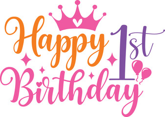 Happy 1st Birthday typography design on plain white transparent isolated background for card, shirt, hoodie, sweatshirt, apparel, tag, mug, icon, poster or badge