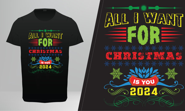 All I Want For Christmas is your 2024 Vector T-Shirt Design