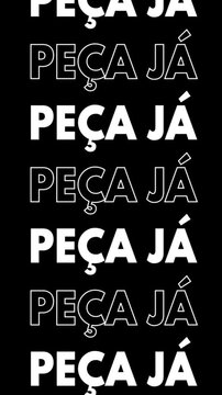 The video displays "pe&ccedil;a j&aacute;" vertically, changing from black to white and moving up the screen.