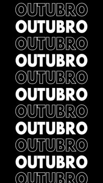 Vertical video with the word "Outubro" repeatedly changing to a white fill and outline, moving up the screen.