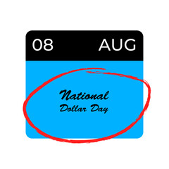 National dollar day, August 8 - calendar date. Awareness Day is observed every year on August.banner design template Vector illustration background design.