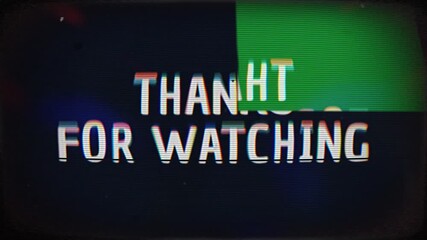 Thanks for watching text message on a television or computer screen with glitches, distortions and static effects