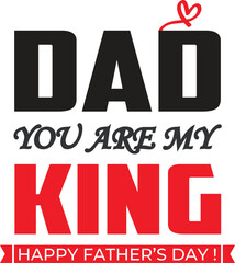 Dad You Are My King T-Shirt Design