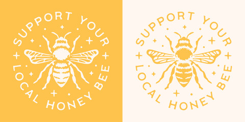 Support your local honey bee beekeeper round badge logo shirt circular label sticker design. Protect pollinators biodiversity quotes retro vintage yellow aesthetic printable illustration cut file.