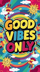Good Vibes Only colorful background and text (T-shirt Design Motivational Quote, Illustration ,Typography)