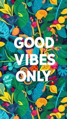 Good Vibes Only colorful background and text (T-shirt Design Motivational Quote, Illustration ,Typography)