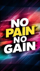 No Pain No Gain colorful background and text (T-shirt Design Motivational Quote, Illustration ,Typography)