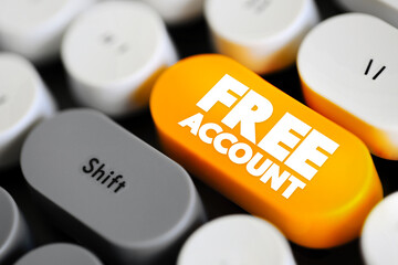 Free Account - an account or service that a user can access without any cost, text concept button...
