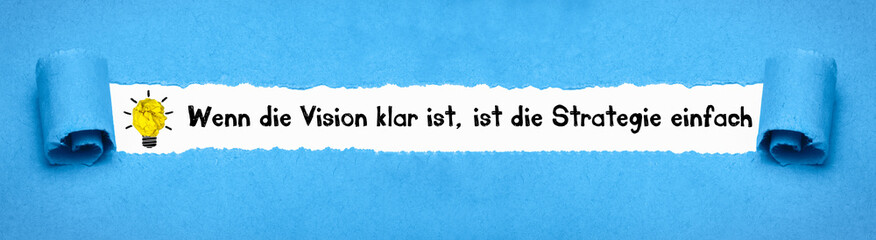 Wenn die Vision klar ist, ist die Strategie einfach	