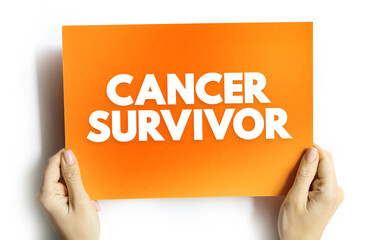 Cancer Survivor - term describing someone who has had a diagnosis of cancer, text concept on card