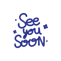 Brush Stroke See You Soon Hand Lettering Vector Design.
