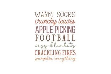 Warm socks crunchy leaves apple picking football
cozy blankets crackling fires pumpkin everything, Fall Autumn Quote SVG Design