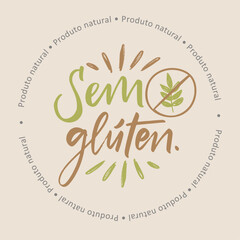 Sem glúten. Gluten free in brazilian portuguese with wheat icon. Modern hand Lettering. vector.