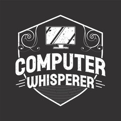 Obraz premium Computer Whisperer. Computer Programming Tshirt Design. Desk device typography design