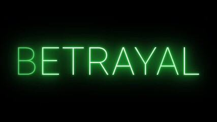 4K, flickering neon green betrayal text animated on black background