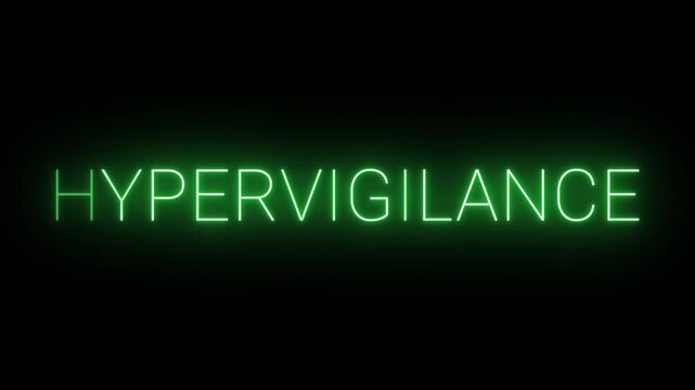 4K, flickering neon green hypervigilance text animated on black background