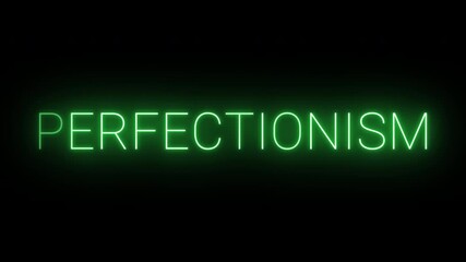 4K, flickering neon green perfectionism text animated on black background