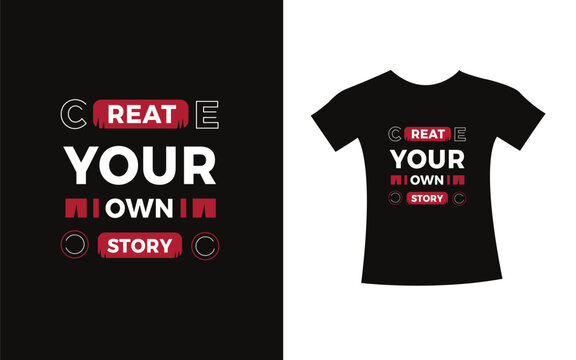 Create your own story typography t-shirt print design modern type vector. Inspirational Design for kids t-shirt, poster, mug.