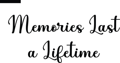 Memories Last a Lifetime Travel Saying Typography Text © Vector Hub