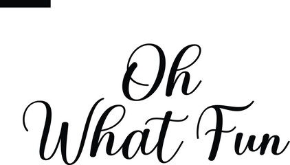 Fototapeta premium Oh What Fun Travel Saying Typography Text