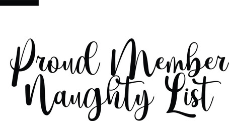 Proud Member Naughty List Travel Saying Typography Text