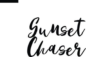 Sunset Chaser Travel Saying Typography Text