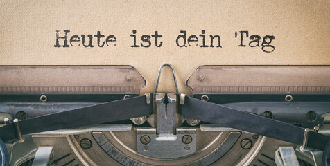  Alte Schreibmaschine - Heute ist dein Tag