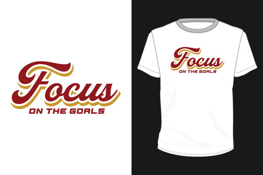 Naklejki Focus on the Goal Typography T Shirt Design