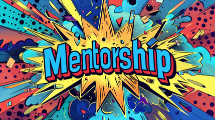 Colorful comic book style illustration with the word mentorship exploding from the center