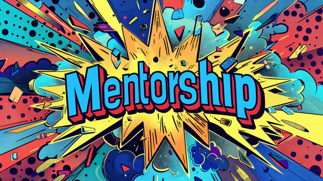 Colorful comic book style illustration with the word mentorship exploding from the center