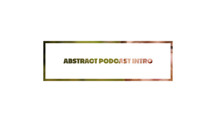 Abstract Podcast Intro