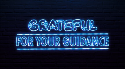 Grateful for Your Guidance, 3d neon sign