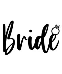 Bride wedding typography design on plain white transparent isolated background for card, shirt, hoodie, sweatshirt, apparel, tag, mug, icon, poster or badge