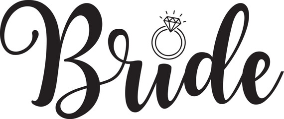 Bride wedding typography design on plain white transparent isolated background for card, shirt, hoodie, sweatshirt, apparel, tag, mug, icon, poster or badge