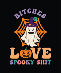 BITCHES LOVE SPOOKY SHIT TSHIRT DESIGN