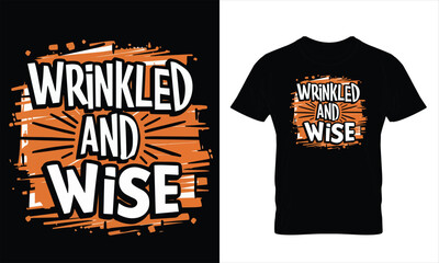 Wrinkled And Wise Graffiti T shirt Design Template.