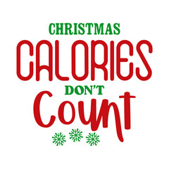 Christmas Calories Don't Count  SVG