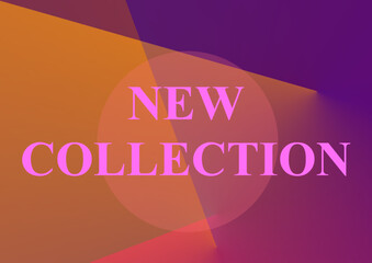 Modern background with the inscription New collection