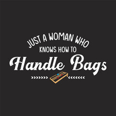 Just a woman who knows how to handle bags. Vintage Corn hole design. Corn hole gaming, board with quote typography design.