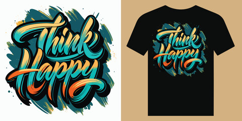 Think Happy typography Inspirational and motivation quote with Brush stroke and splash paint retro vintage vector illustration, slogan for t shirt design, also suitable for pillow, mug, sticker, Print