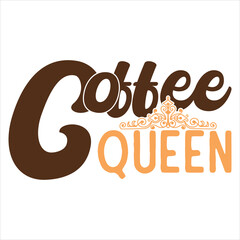 COFFEE QUEEN  COFFEE T-SHIRT DESIGN