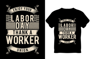Vintage Labor Day t shirt design. Happy Labor Day t shirt design. Enjoy your Labor Day thank a...
