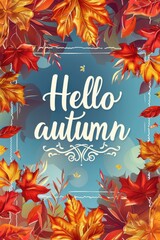 Vibrant autumn leaves framing a greeting in a colorful seasonal design