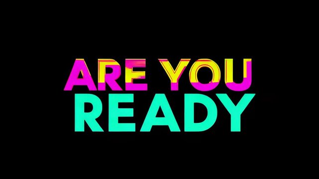 Retro animation of glowing text ARE YOU READY with glitch effect on black background. 8 bit game screensaver. Distorted VHS font. Comic style computer letters. Game design, console screen concept