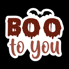 Boo To You