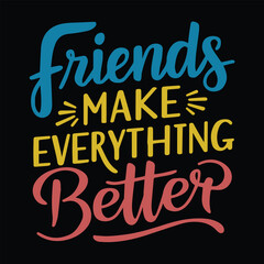 Friendship typhography,calligrapghy,and vintage t shirt design