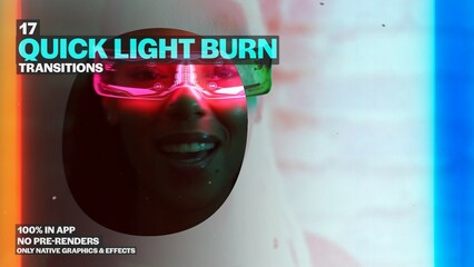 Quick Light Burn, Seamless Dynamic Transitions
