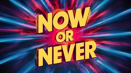 Now Or Never colorful background and text (T-shirt Design Motivational Quote, Illustration ,Typography)